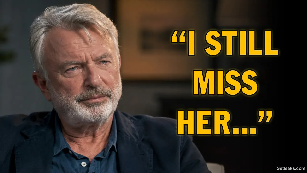 Before His Passing, Sam Neill Admitted She Was The Love Of His Life